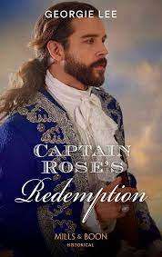 Mills & Boon - Captain Rose`s Redemption: Georgie Lee (Paperback)