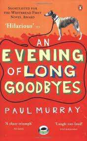 An Evening of Long Goodbyes: Paul Murray (Paperback)