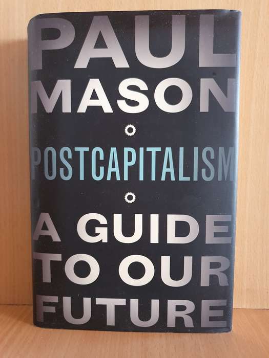 Postcapitalism A Guide to Our Future: Paul Mason (Hardcover)