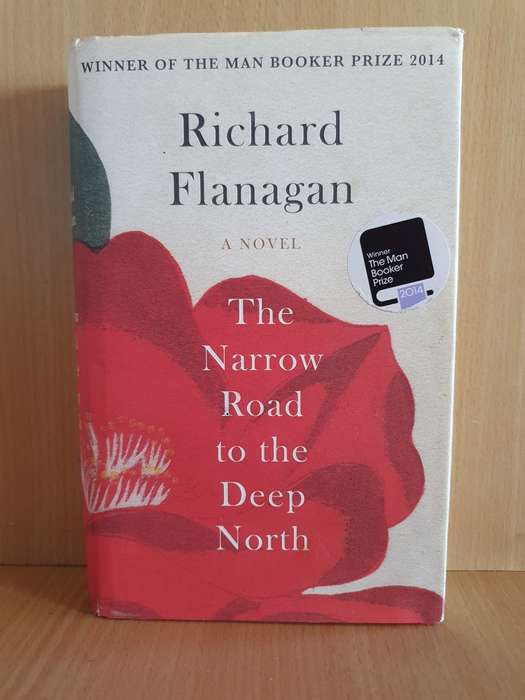 The Narrow Road to the Deep North: Richard Flanagan (Hardcover)