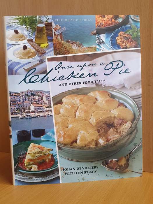 Once Upon a Chicken Pie and Other Food Tales: Johan De Villiers with Len Straw (Hardcover)