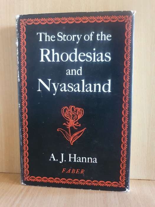 The Story of the Rhodesias and Nyasaland: A.J. Hanna (Hardcover)