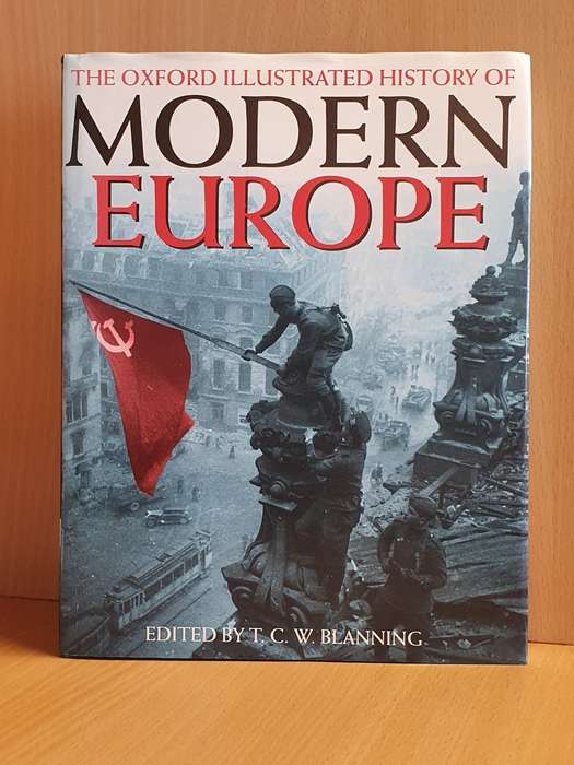 The Oxford Illustrated History of Modern Europe: Edited by T.C. Blanning (Hardcover)