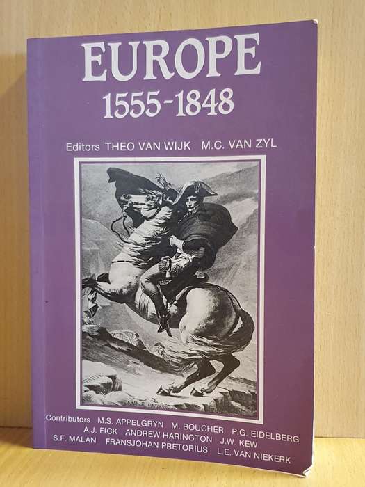 Europe 1555-1848 : Editors Theo van Wijk, M.C. van Zyl (Paperback)