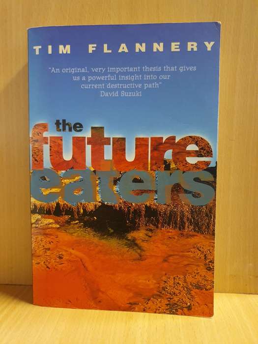 The Future Eaters: Tim Flannery (Paperback)