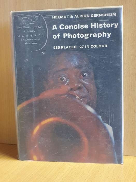 A Concise History of Photography (285 plates 27 in colour) Helmut & Alison Gernsheim