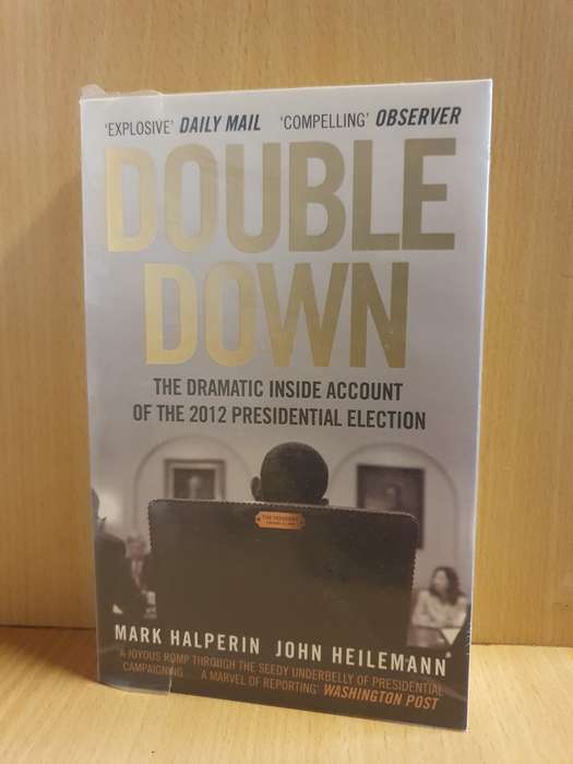Double Down - The Dramatic Inside Account of The 2012 Presidential Elections: Mark Halperin