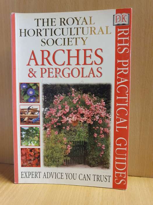 DK RHS PRACTICAL GUIDE - Arches & Pergolas (Paperback)