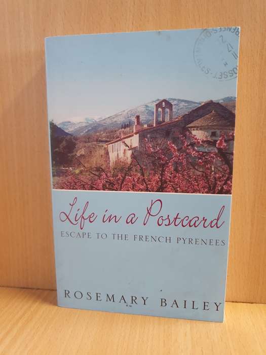 Life in a Postcard - Escape to the French Pyrenees : Rosemary Bailey (Paperback)