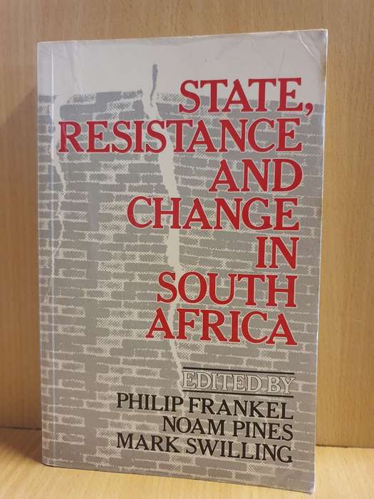 State, Resistance and Change in South Africa - edited by Philip Frankel, Noam Pines, M. Swilling