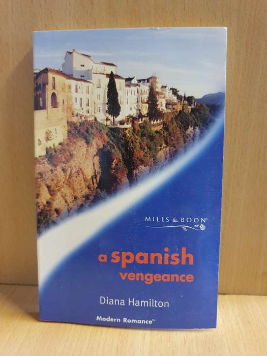 Mills & Boon - A Spanish Vengeance: Diana Hamilton