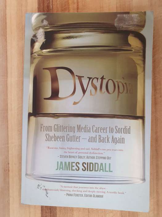 Dystopia - From Glittering  Media Career to Sordid Shebeen Gutter: James Siddall (Paperback)
