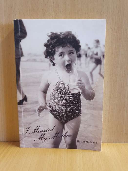 I Married My Mother: Hilary Maraney (Paperback)
