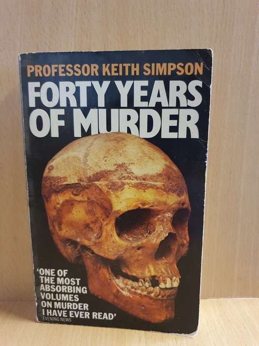 Forty Years of Murder: Professor Keith Simpson (Paperback)