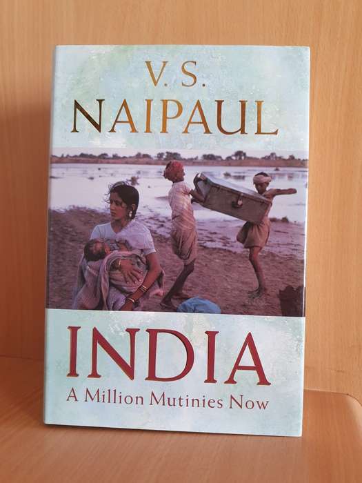 India - A Million Mutinies Now: V.S. Naipaul (Hardcover)