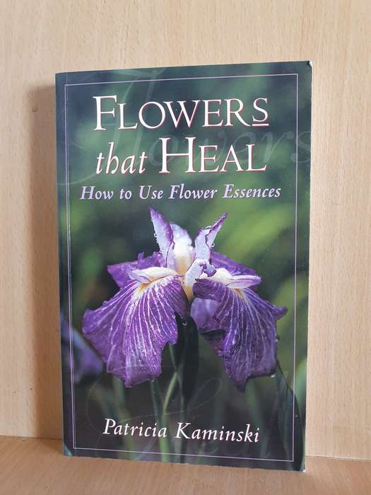 Flowers that Heal - How to Use Flower Essences: Patricia Kaminski (Paperback)