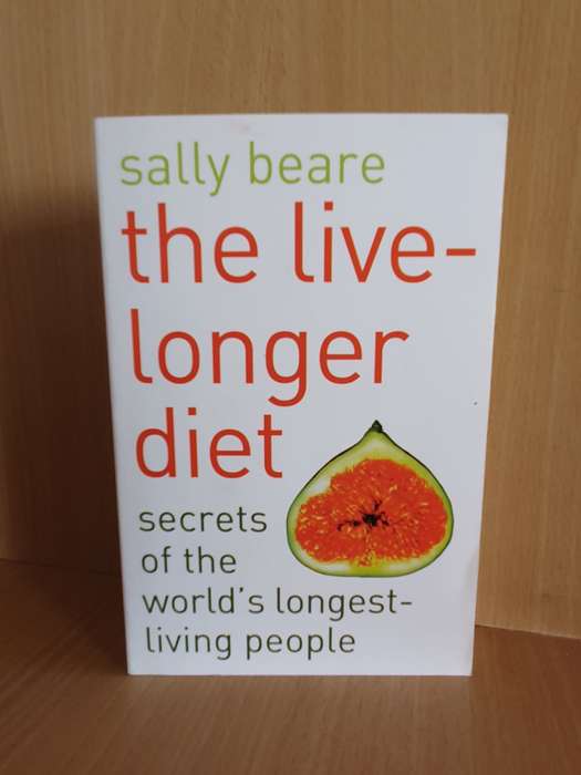 The Live-longer Diet (Secrets of the world`s longest living people) Sally Beare (Paperback)