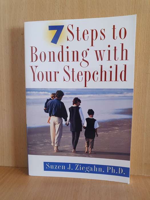 The 7 Steps to Bonding with Your Stepchild: Suzen J. Ziegahn, Ph.D. (Paperback)