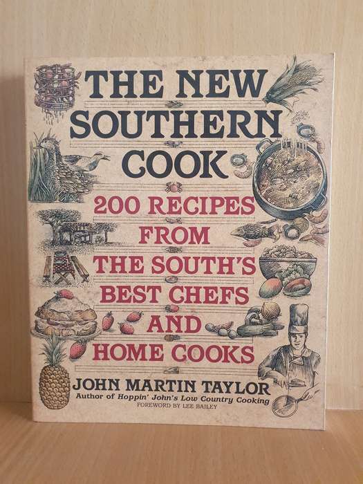 The New Southern Cook - 200 Recipes from The South`s Best Chefs and Home Cooks: J.M. Taylor