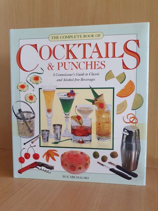 The Complete Book of Cocktails & Punches : Sue Michalski (Hardcover)