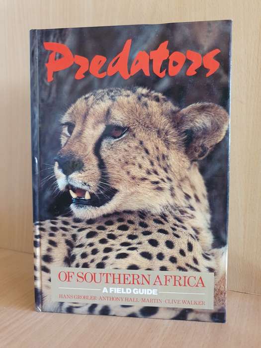 Predators of Southern Africa - A Field Guide : Hans Grobler, Anthony Hall (Hardcover)