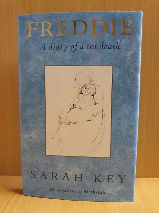 Freddie - A diary of a cot death: Sarah Key (Hardcover)