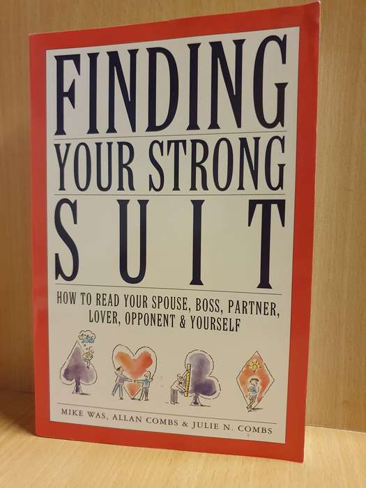 Finding Your Strong Suit - How to read your spouse, boss, partner, lover, opponent: Julie,N. Combs
