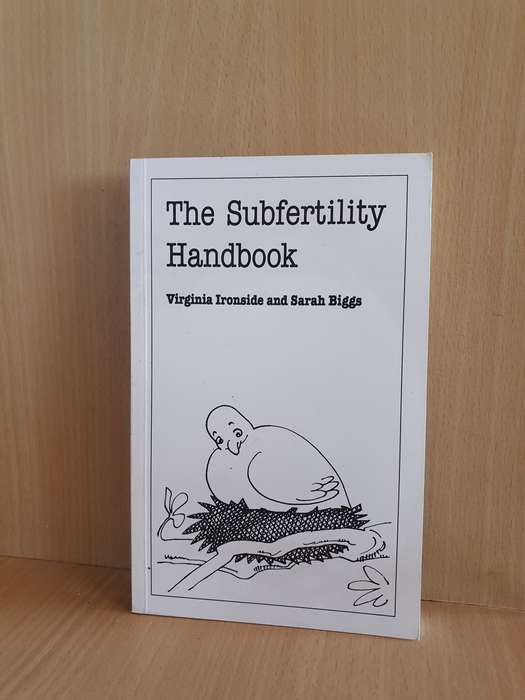The Subfertility Handbook: Virginia Ironside and Sarah Biggs (Paperback)