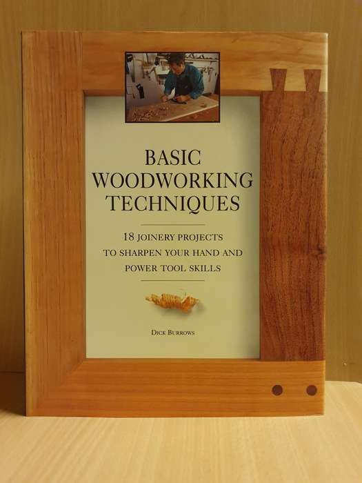 Basic Woodworking Techniques - 18 Joinery Projects: Dick Burrows (Hardcover)