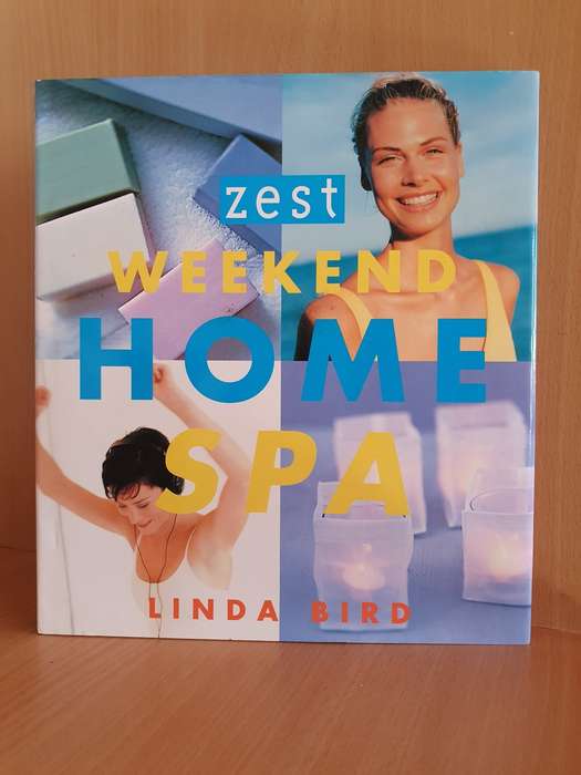 Zest Weekend Home Spa: Linda Bird (Hardcover)