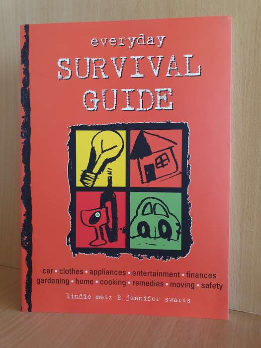 Everyday Survival Guide : Lindie Metz & Jennifer Swartz (Paperback)
