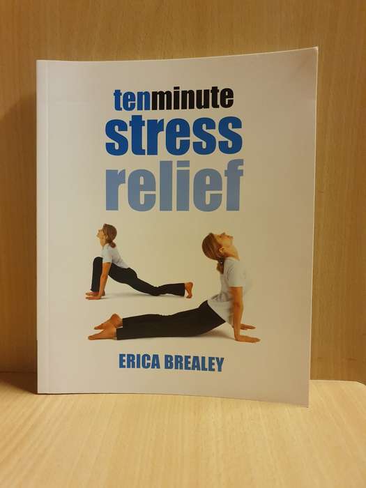 Ten Minute Stress Relief : Erica Brealey (Paperback)