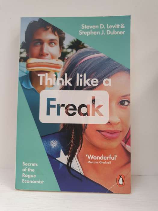Think Like a Freak : Steven D. Levitt & Stephen J. Dubner (Paperback)