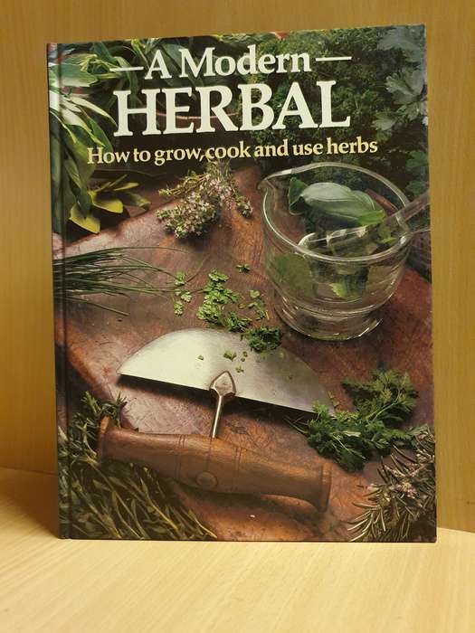 A Modern Herbal - How to grow, cook and use herbs Edited by Violet Stevenson (Hardcover)