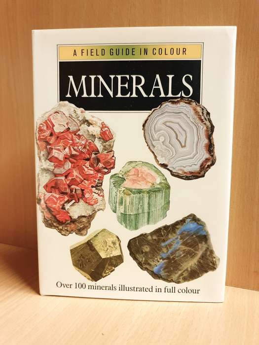 A Field Guide in Colour - Minerals (Over 100 minerals illustrated in full colour) Hardcover