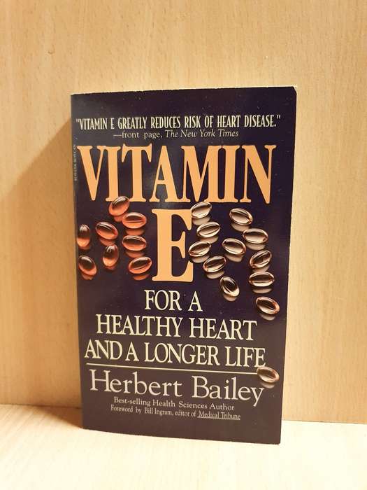 Vitamin E - For a Healthy Heart and a Longer Life: Herbert Bailey (Paperback)