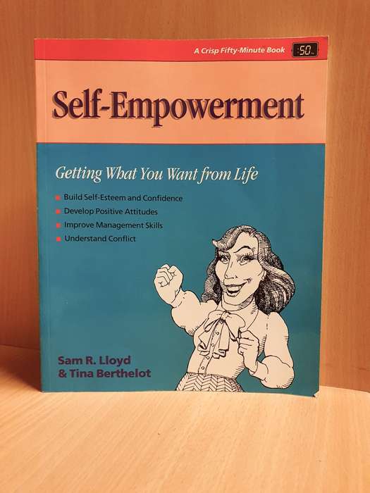 Self-Empowerment - Getting what you want from life: Sam R. Lloyd & Tina Berthelot (Paperback)