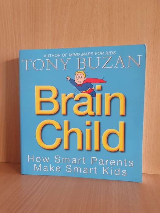 Brain Child - How Smart Parents Make Smart Kids: Tony Buzan (Paperback)