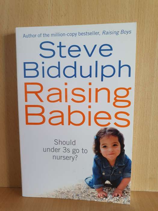 Raising Babies: Steve Biddulph (Paperback)