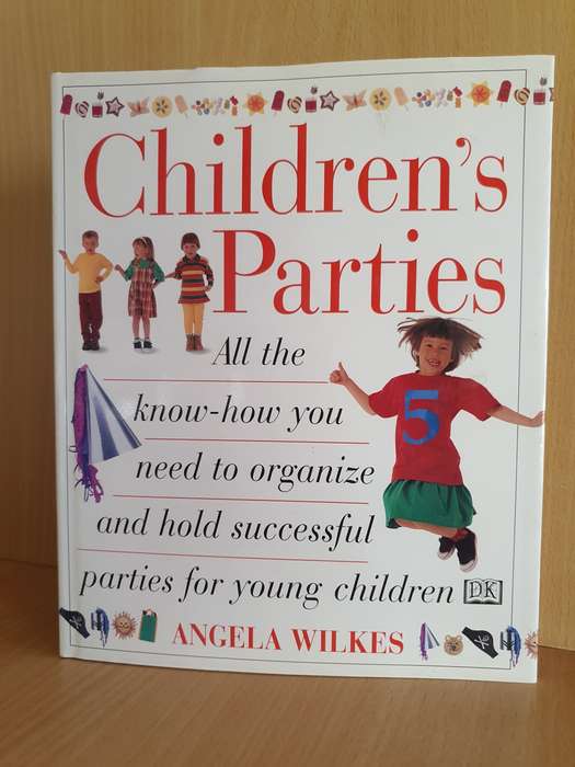 Children`s Parties - All the know-how you need to organise: Angela Wilkes (Hardcover)