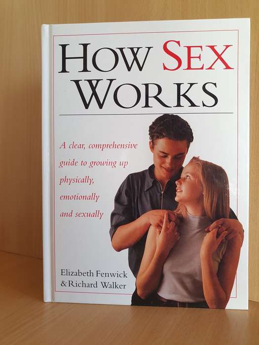 How Sex Works - Elizabeth Fenwick & Richard Walker (Hardcover)