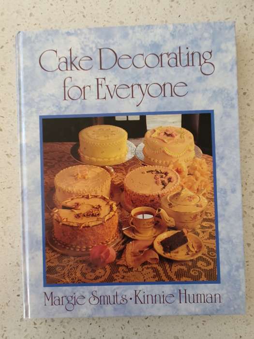 Cake Decorating for Everyone: Margie Smuts, Kinnie Human (Hardcover)