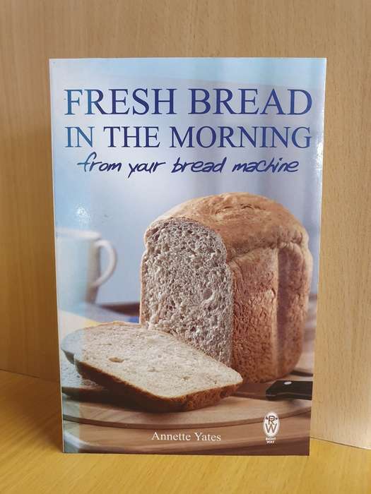 Fresh Bread in the Morning - From your bread machine: Annette Yates (Paperback)