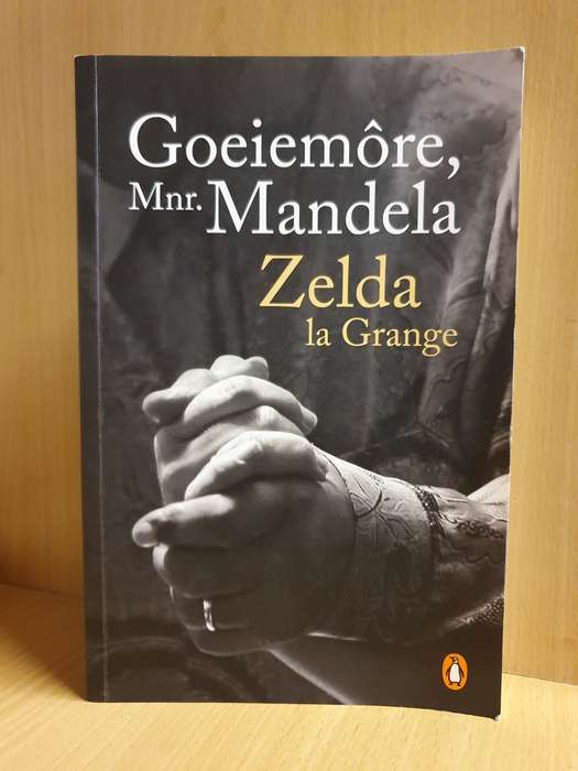 Goeiemore, Mnr. Mandela : Zelda la Grange