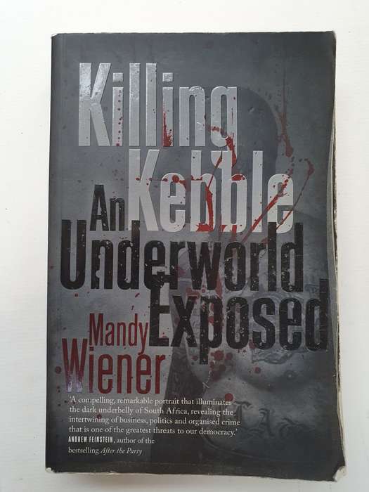 Killing Kebble - An Underground Exposed : Mandy Wiener (Paperback)
