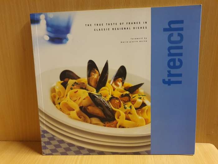French -The true taste of France in classic regional dishes (Paperback)