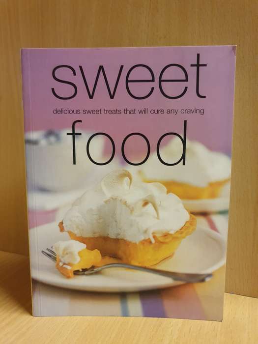 Sweet Food - Delicious sweet treats that will cure any craving (Paperback)
