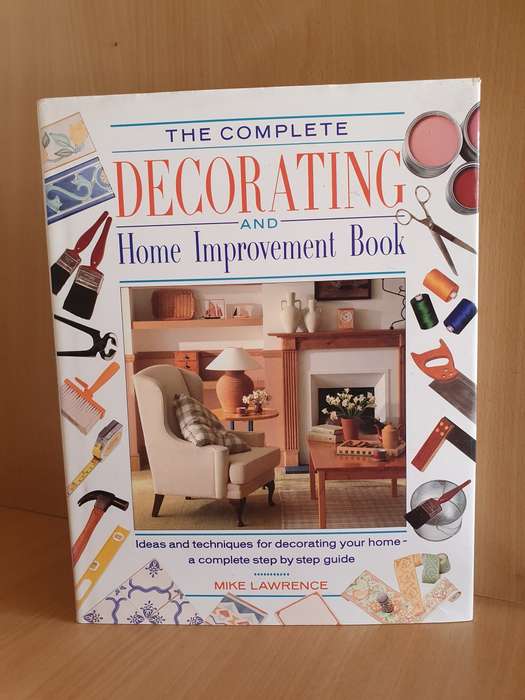 The Complete Decorating and Home Improvement Book: Mike Lawrence (Hardcover)