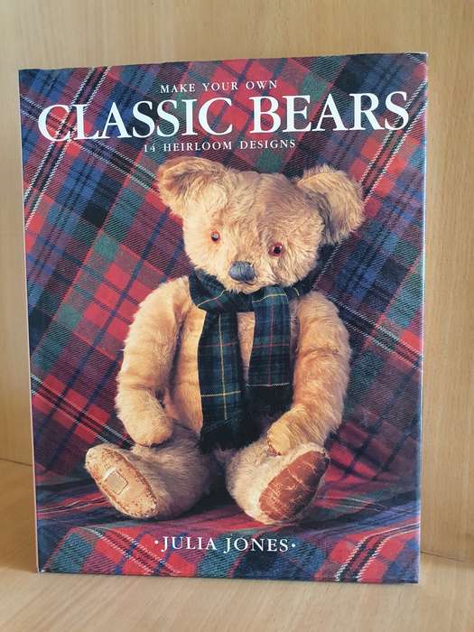 Make Your Own Classic Bears - 14 Heirloom Designs : Julia Jones (Hardcover)