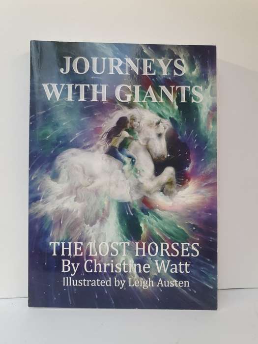 Journeys with Giants -  The Lost Horses by Christine Watt (Paperback)